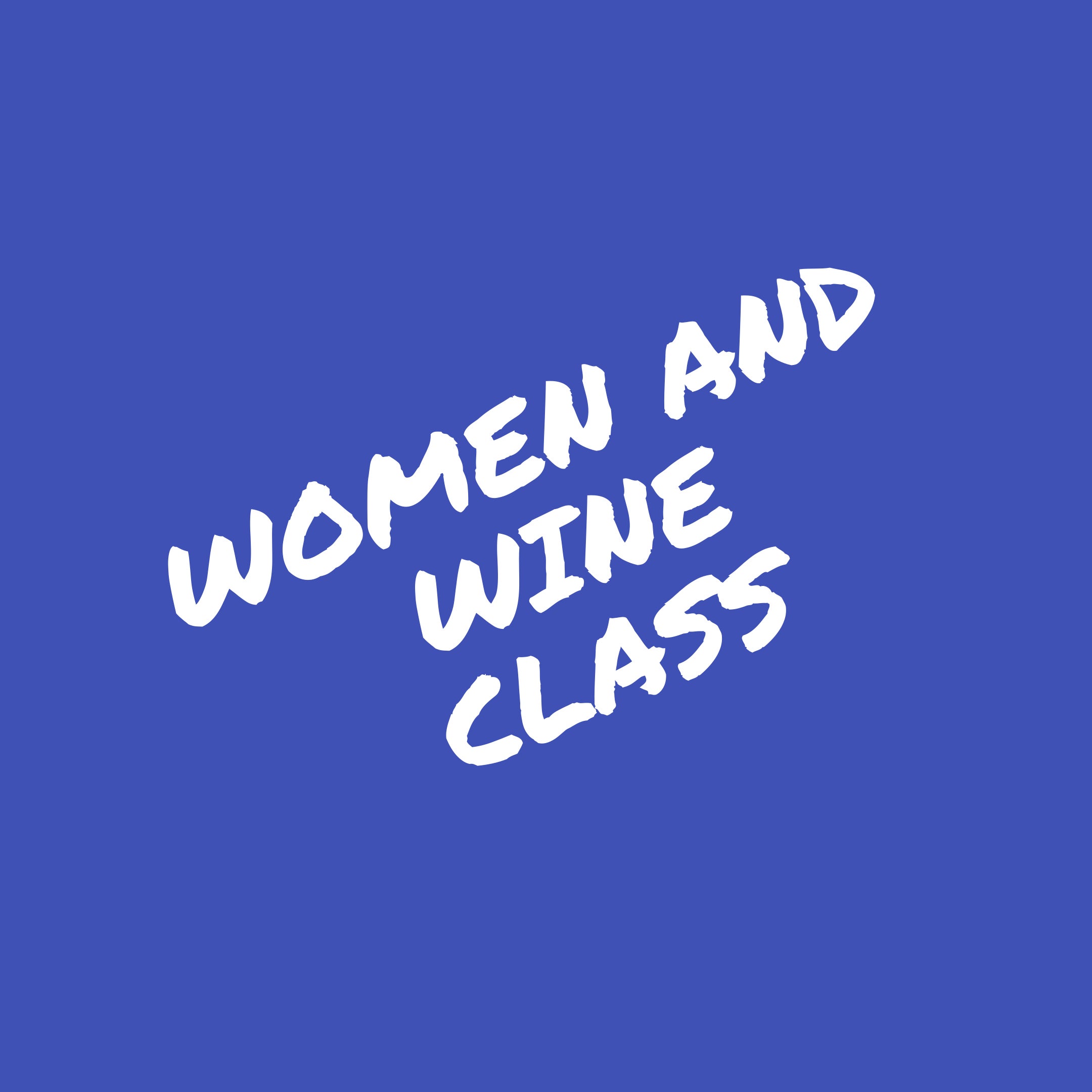women-and-wine-class-tuesday-march-12-resched-from-wednesday-march-6